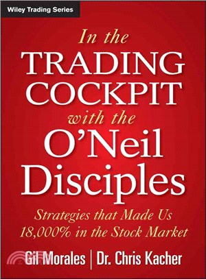 In The Trading Cockpit With The O'Neil Disciples: Strategies That Made Us 18,000% In The Stock Market