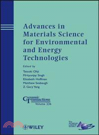 Advances In Materials Science For Environmental And Energy Technologies: Ceramic Transactions, Volume 236
