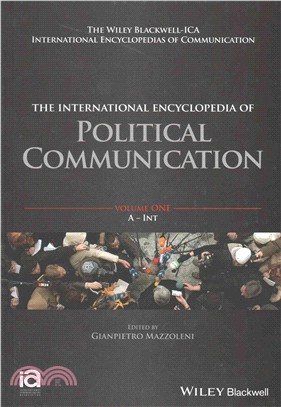 The International Encyclopedia Of Political Communication