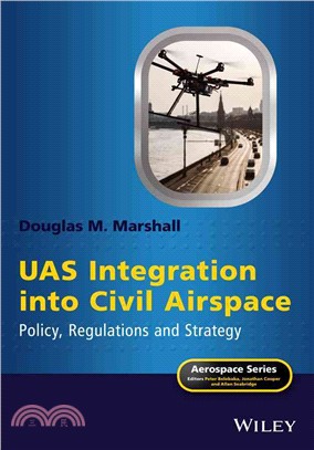 Uas Integration Into Civil Airspace - Policy, Regulations And Strategy