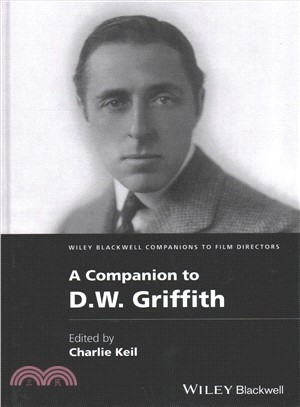 A Companion To D.W. Griffith