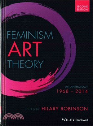 Feminism Art Theory: An Anthology 1968 - 2014, 2Nd Edition