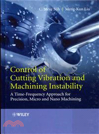 Control Of Cutting Vibration And Machining Instability - A Time-Frequency Approach For Precision, Micro And Nano Machining