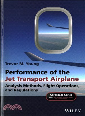 Performance Of The Jet Transport Airplane - Analysis Methods, Flight Operations, And Regulations