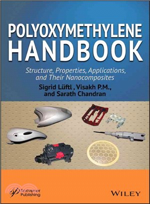 Polyoxymethylene Handbook: Structure, Properties, Applications, And Their Nanocomposites