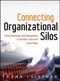 Connecting Organizational Silos ─ Taking Knowledge Flow Management to the Next Level With Social Media