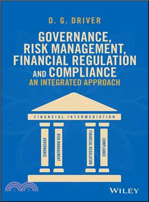 Governance, Risk Management, Financial Regulation and Compliance ─ An Integrated Approach