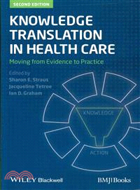 Knowledge Translation In Health Care - Moving From Evidence To Practice