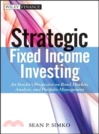 Strategic Fixed Income Investing: An Insider'S Perspective On Bond Markets, Analysis, And Portfolio Management