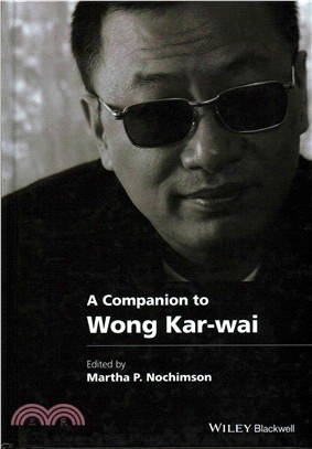 A Companion To Wong Kar-Wai