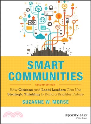 Smart Communities: How Citizens And Local Leaders Can Use Strategic Thinking To Build A Brighter Future, 2E