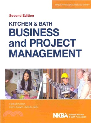 Kitchen & Bath Business And Project Management, Second Edition