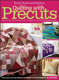 Quilting With Precuts ─ 31 Fun & Easy Projects With Fat Quarters, Fat Eighths, Strips & Squares