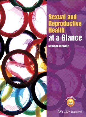 Sexual and reproductive health at a glance / Catriona Melville.