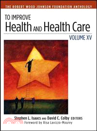 To Improve Health and Health Care—The Robert Wood Johnson Foundation Anthology