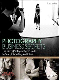 Photography Business Secrets ─ The Savvy Photographer's Guide to Sales, Marketing, and More