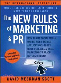 The new rules of marketing & PR :how to use social media, online video, mobile applications, blogs, news releases, and viral marketing to reach buyers directly /