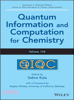 Advances In Chemical Physics, Volume 154: Quantum Information And Computation For Chemistry