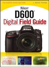 Nikon D600 Digital Field Guide