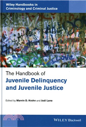 The Handbook Of Juvenile Delinquency And Juvenile Justice
