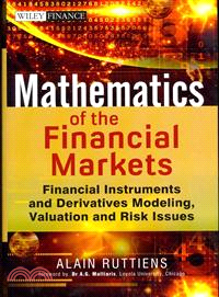 Mathematics Of The Financial Markets - Financial Instruments And Derivatives Modeling, Valuation And Risk Issues