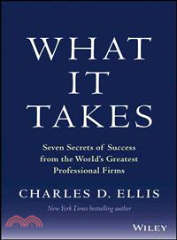 What It Takes: Seven Secrets Of Success From The World'S Greatest Professional Firms