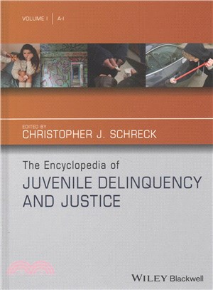 The Encyclopedia Of Juvenile Delinquency And Justice