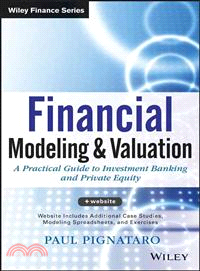 Financial Modeling and Valuation ─ A Practical Guide to Investment Banking and Private Equity