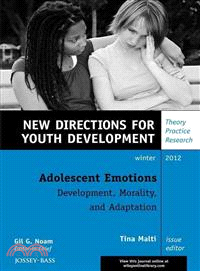 Adolescent Emotions — New Directions for Youth Development, Number 136