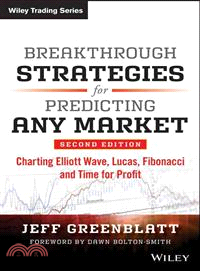 Breakthrough Strategies For Predicting Any Market, Second Edition: Charting Elliott Wave, Lucas, Fibonacci, Gann, And Time For Profit