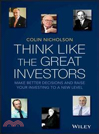 Think Like The Great Investors: Make Better Decisions And Raise Your Investing To A New Level