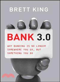 Bank 3.0 ─ Why Banking Is No Longer Somewhere You Go, But Something You Do
