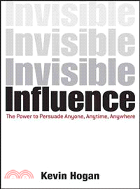 Invisible Influence: The Power To Persuade Anyone,Anytime, Anywhere