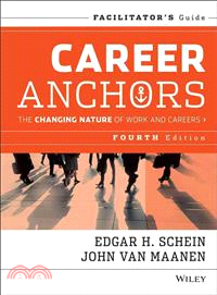 Career Anchors: The Changing Nature Of Work And Careers Facillitator'S Guide Set, Fourth Edition