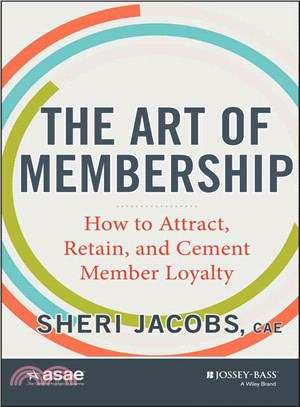 The Art of Membership ─ How to Attract, Retain, and Cement Member Loyalty