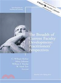 The Breadth of Current Faculty Development: Practioners' Perspectives — Teaching and Learning, Number 133