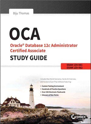 Oca: Oracle Database 12C Administrator Certified Associate Study Guide: Exams 1Z0-061 And 1Z0-062