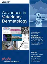 Advances In Veterinary Dermatology V 7 Proceedings Of The Seventh World Congress Of Veterinary Dermatology, Vancouver, Canada, July 24-28, 2012