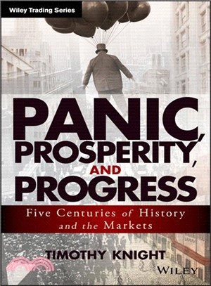 Panic, Prosperity, And Progress: Five Centuries Of History And The Markets