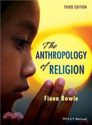 The Anthropology Of Religion: An Introduction, Third Edition