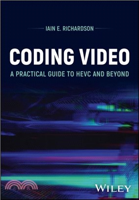 Coding Video：A Practical Guide to HEVC and Beyond