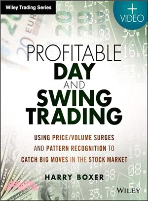 Profitable Day and Swing Trading ─ Using Price/Volume Surges and Pattern Recognition to Catch Big Moves in the Stock Market