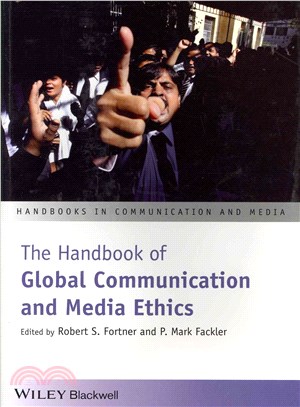 The Handbook Of Global Communication And Media Ethics