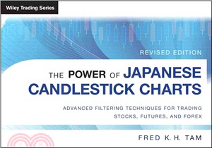 The Power Of Japanese Candlestick Charts: Advanced Filtering Techniques For Trading Stocks, Futures And Forex, Revised Edition