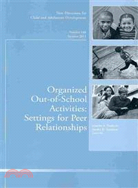 Organized Out-of-school Activities ― Setting for Peer Relationships: New Directions for Child and Adolescent Development