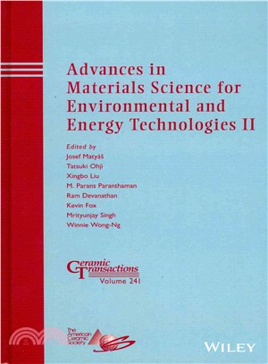 Advances In Materials Science For Environmental And Energy Technologies Ii: Ceramic Transactions, Volume 241