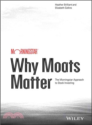 Why Moats Matter: The Morningstar Approach To Stock Investing