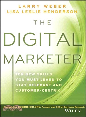 The Digital Marketer ― Ten New Skills You Must Learn to Stay Relevant and Customer-Centric