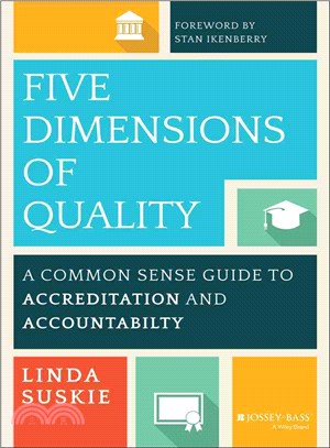 Five Dimensions Of Quality: A Common Sense Guide To Accreditation And Accountability