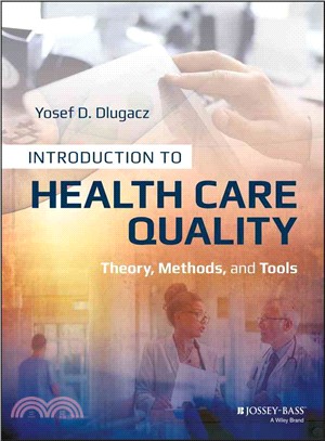 Introduction To Health Care Quality: Theory, Methods, And Tools